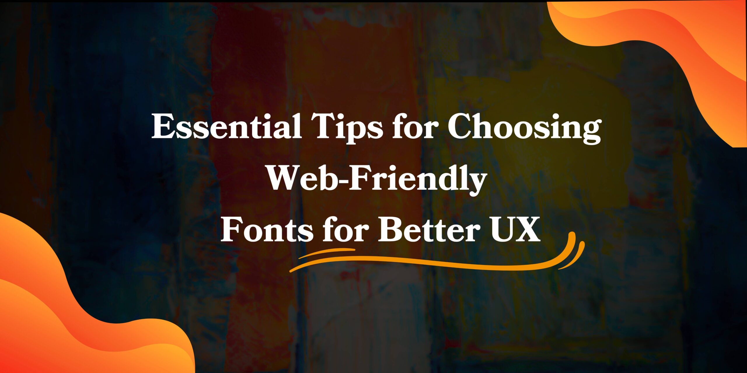 Tips for Choosing Web-Friendly Fonts for Better UX